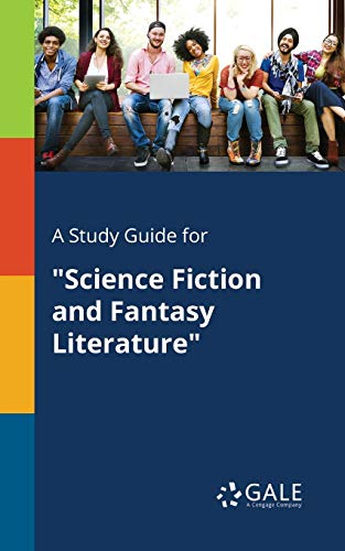 A Study Guide for Science Fiction and Fantasy Literature