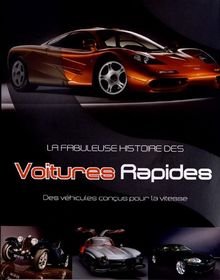 La fabuleuse histoire des voitures rapides : des véhicules conçus pour la vitesse