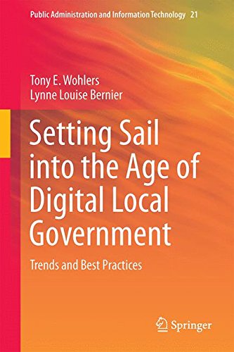 Setting Sail into the Age of Digital Local Government: Trends and Best Practices (Public Administration and Information Technology)