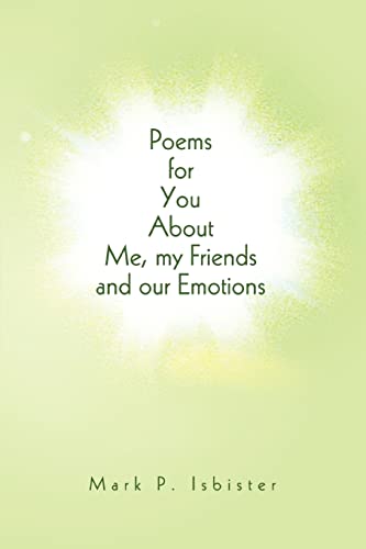 Poems for You about Me, my Friends and our Emotions
