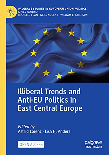 Palgrave Studies in European Union Politics   Illiberal Trends and Anti-EU Politics in East Central Europe Kartoniert (TB)
