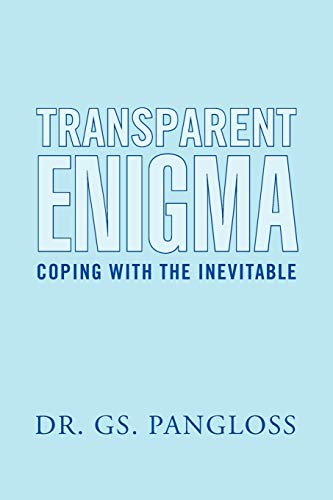 Transparent Enigma: Coping with the Inevitable