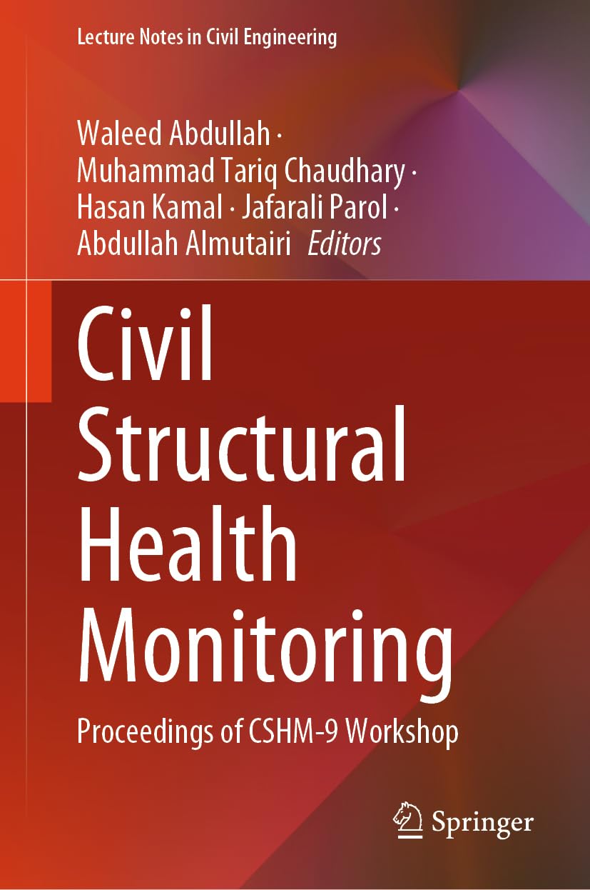 Civil Structural Health Monitoring: Proceedings of CSHM-9 Workshop (Lecture Notes in Civil Engineering, 516, Band 516)