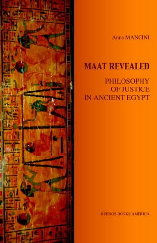 Maat Revealed, Philosophy of Justice in Ancient Egypt