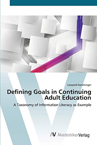Defining Goals in Continuing Adult Education: A Taxonomy of Information Literacy as Example