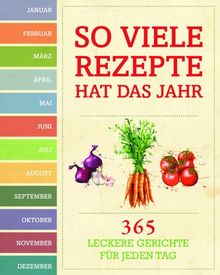 Rezepte für das ganze Jahr: 365 Rezepte für das Jahr