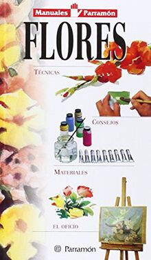 Las flores (Manuales Parramón)