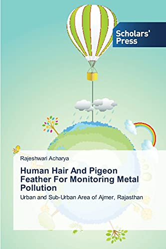 Human Hair And Pigeon Feather For Monitoring Metal Pollution: Urban and Sub-Urban Area of Ajmer, Rajasthan