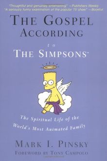 The Gospel According to the Simpsons: The Spiritual Life of the World's Most Animated Family