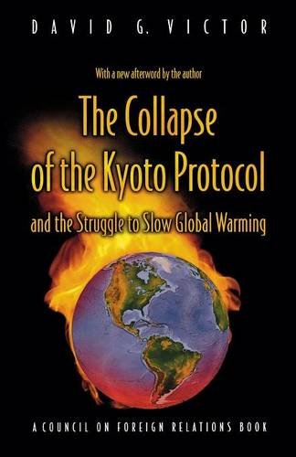 The Collapse of the Kyoto Protocol: And the Struggle to Slow Global Warming (Council on Foreign Relations Book)