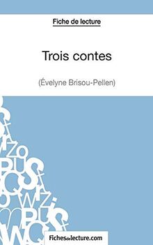 Trois contes : Gustave Flaubert (Fiche de lecture) : Analyse complète de l'oeuvre