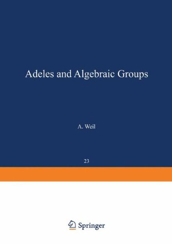 Adeles and Algebraic Groups (Progress in Mathematics)