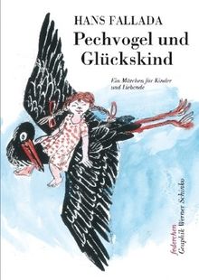 Pechvogel und Glückskind: Ein Märchen für Kinder und Liebende