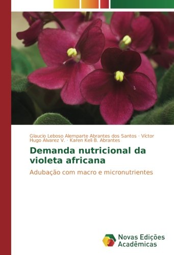 Demanda nutricional da violeta africana: Adubação com macro e micronutrientes
