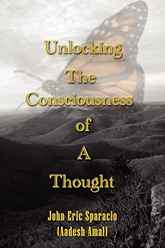 UNLOCKING THE CONSCIOUSNESS OF A THOUGHT