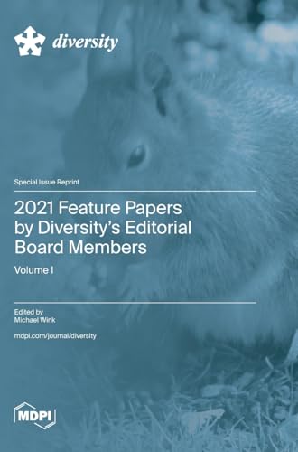2021 Feature Papers by Diversity's Editorial Board Members: Volume I