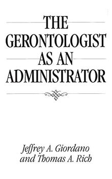 The Gerontologist as an Administrator