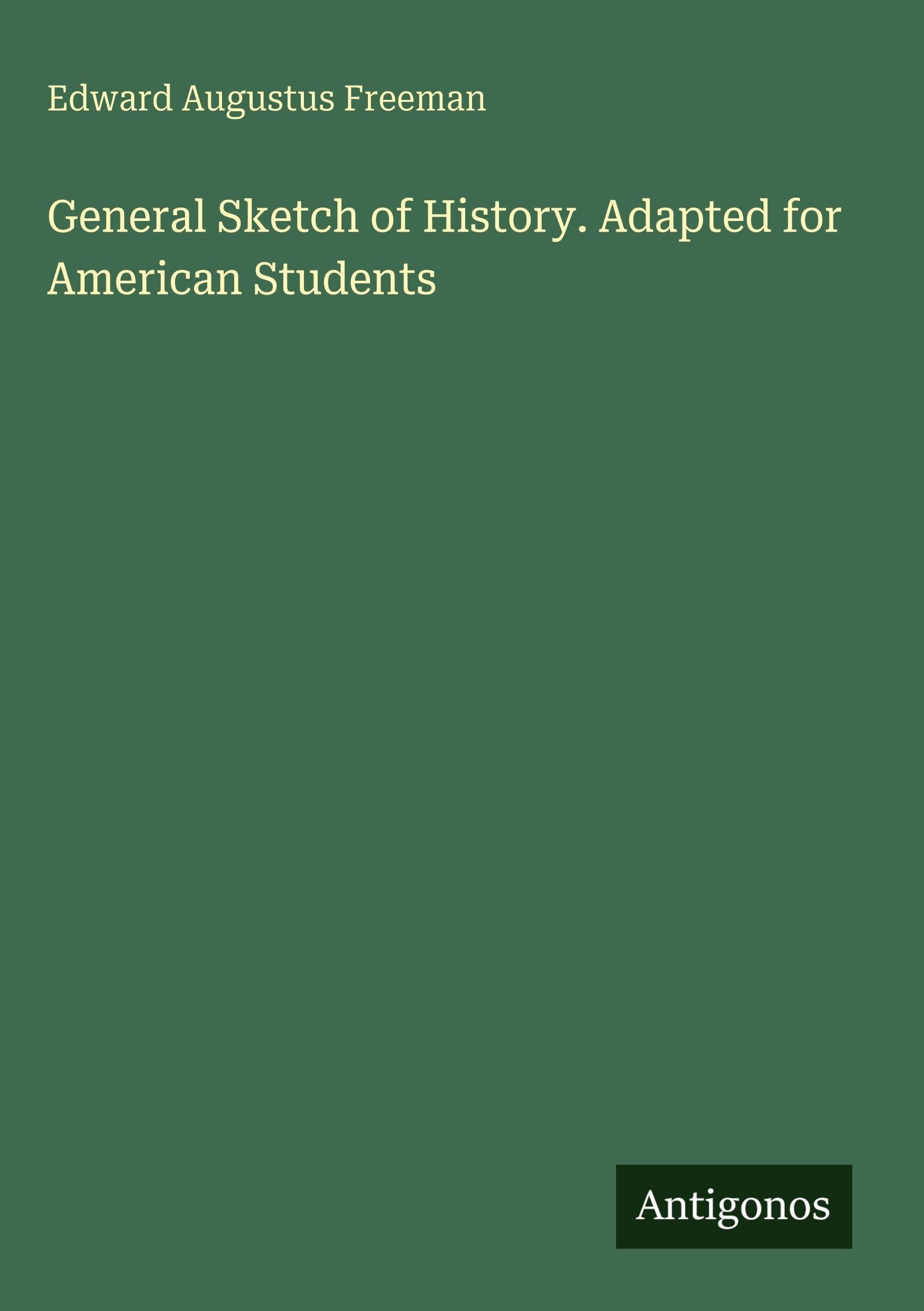General Sketch of History. Adapted for American Students