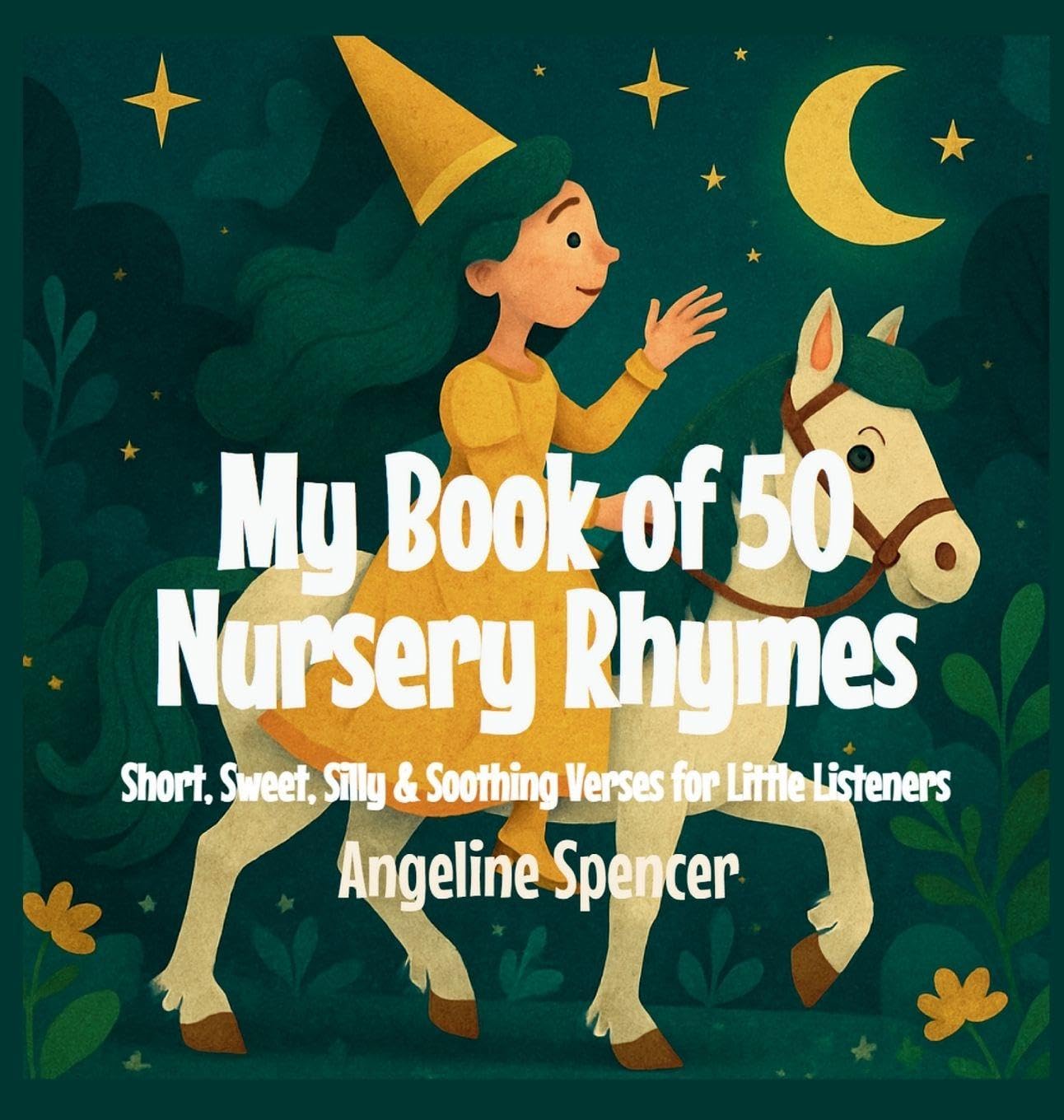 My Book of 50 Nursery Rhymes: Short, Sweet, Silly & Soothing Verses for ...