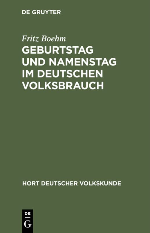 Geburtstag und Namenstag im deutschen Volksbrauch (Hort deutscher Volkskunde, 4, Band 4)