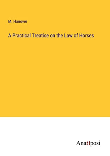 A Practical Treatise on the Law of Horses