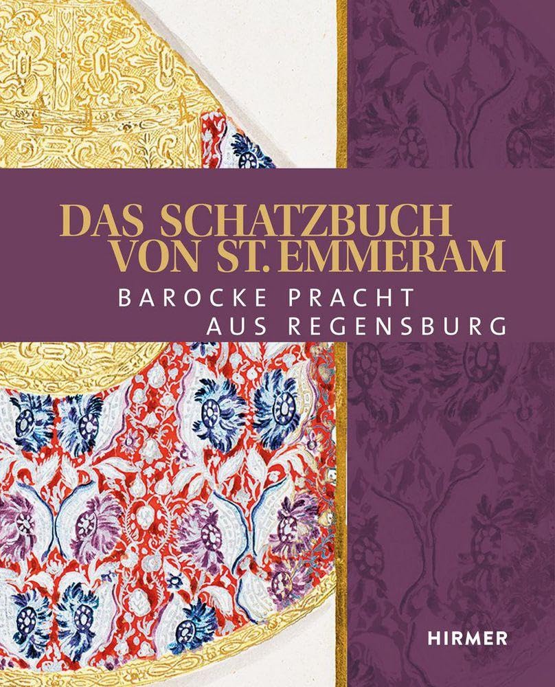 Das Schatzbuch von St. Emmeram: Barocke Pracht aus Regensburg