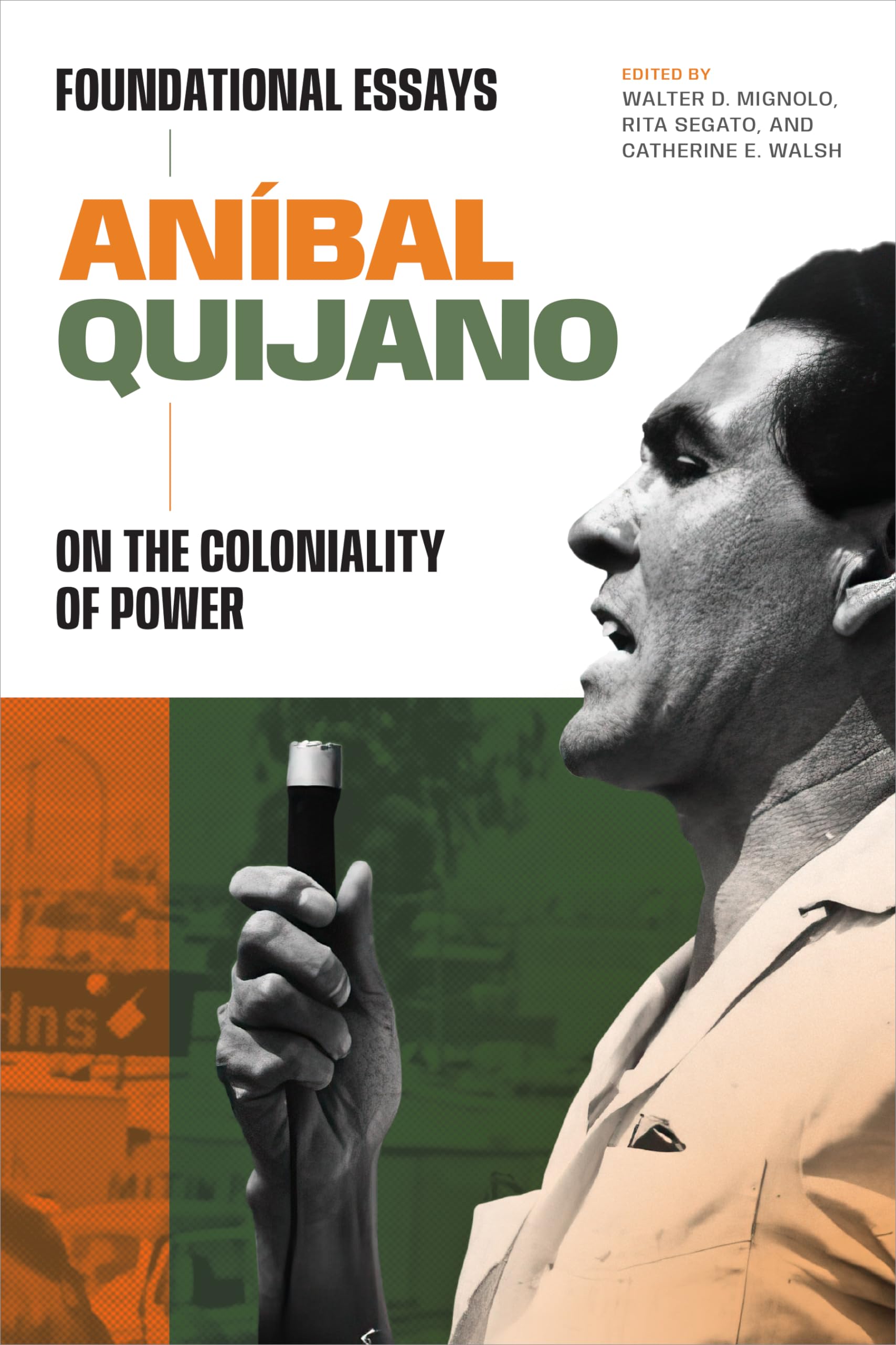 Aníbal Quijano, Foundational Essays On The Coloniality Of Power (On Decoloniality)