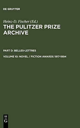Novel / Fiction Awards 1917-1994 (The Pulitzer Prize Archive. Belles-Lettres)