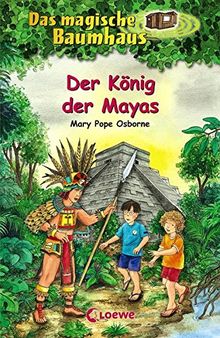Das magische Baumhaus - Der König der Mayas: Band 51