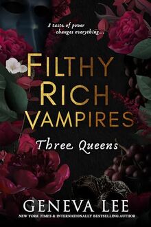 Filthy Rich Vampires: Three Queens