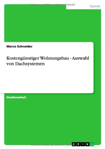 Kostengünstiger Wohnungsbau - Auswahl von Dachsystemen