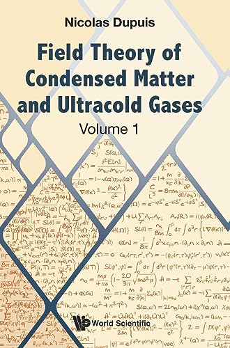 Nicolas Dupuis Field Theory Of Condensed Matter And Ultracold Gases, Volume 1