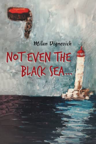 Not Even the Black Sea…