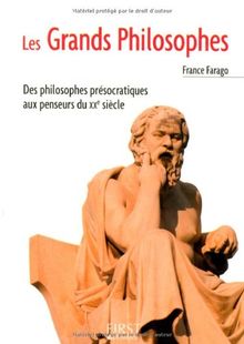 Les grands philosophes : des philosophes présocratiques aux penseurs du XXe siècle