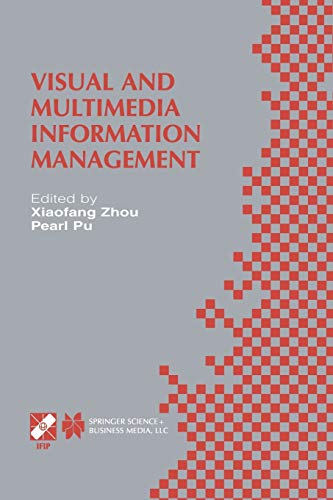 Visual and Multimedia Information Management: IFIP TC2/WG2.6 Sixth Working Conference on Visual Database Systems May 29–31, 2012 Brisbane, Australia ... and Communication Technology, 88, Band 88)