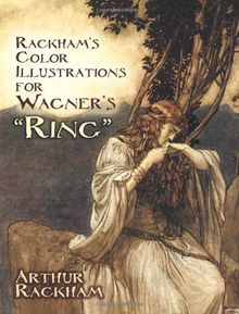 Rackham's Color Illustrations for Wagner's &#34;Ring&#34; (African Art Art of Illustration)