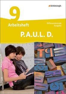 P.A.U.L. D. - Persönliches Arbeits- und Lesebuch Deutsch - Differenzierende Ausgabe: Arbeitsheft 9