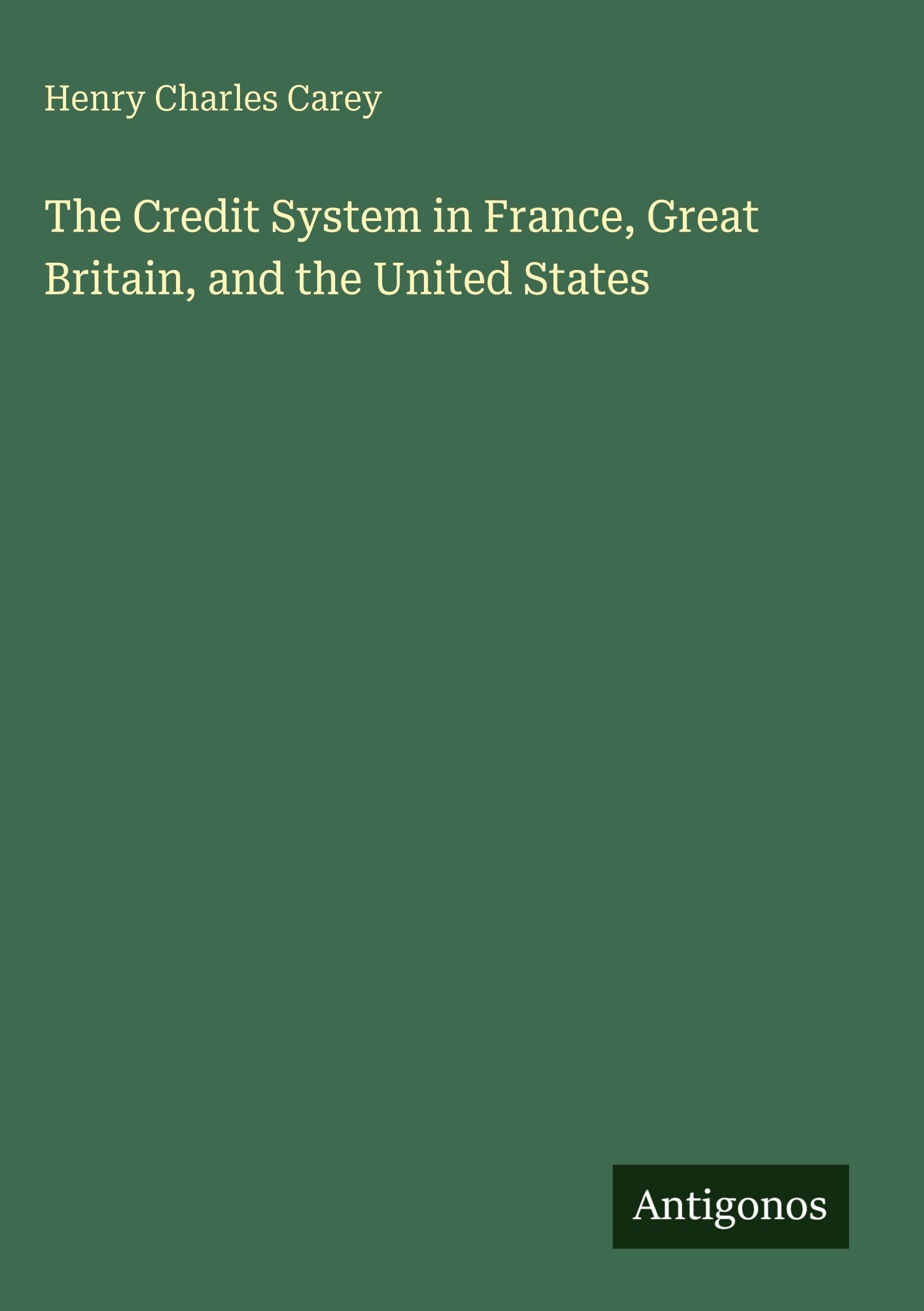 The Credit System in France, Great Britain, and the United States