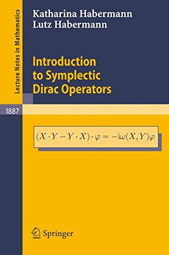 Introduction to Symplectic Dirac Operators (Lecture Notes in Mathematics, Vol. 1887)