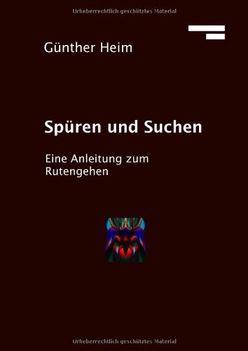 Spüren und Suchen: Eine Anleitung zum Rutengehen