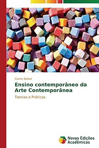 Ensino contemporâneo da Arte Contemporânea: Teorias e práticas