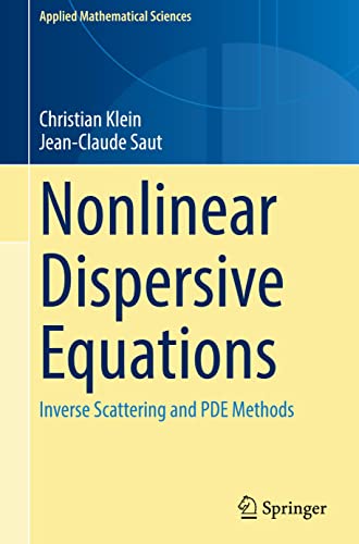 Nonlinear Dispersive Equations: Inverse Scattering and PDE Methods (Applied Mathematical Sciences, 209, Band 209)