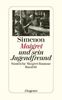 Maigret und sein Jugendfreund: Sämtliche Maigret-Romane