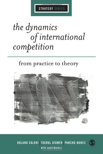 The Dynamics of International Competition: From Practice to Theory (Strategy Series)