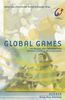 Global Games: 70 Spiele und Übungen für interkulturelle Begegnungen in sechs Sprachen