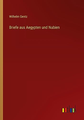 Briefe aus Aegypten und Nubien
