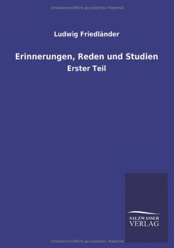 Erinnerungen, Reden und Studien: Erster Teil