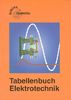Tabellenbuch Elektrotechnik. Tabellen, Formeln, Normenanwendung