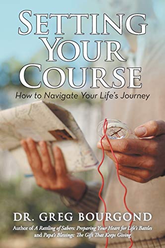 Setting Your Course: How to Navigate Your Life's Journey