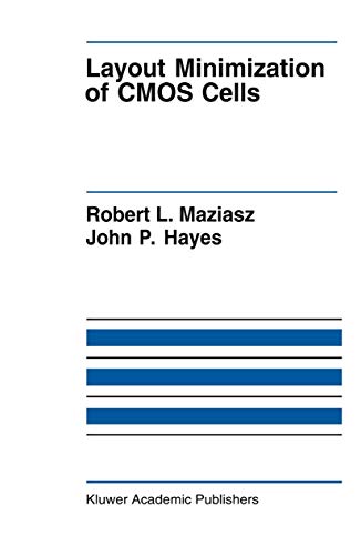 Layout Minimization of CMOS Cells (The Springer International Series in Engineering and Computer Science, 160, Band 160)